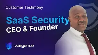 Varyence Get To Know Us Series - Testimony from SaaS Security Platform CEO Peter
