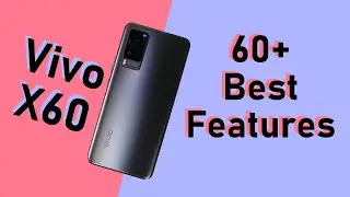 Vivo X60 60+ Best Features