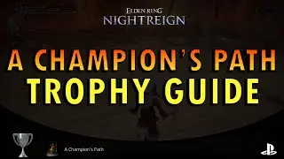 Elden Ring: Nightreign &ndash; A Champion&rsquo;s Path Trophy Guide (+ Commentary) | All Characters Achievement