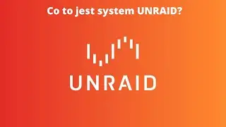 Unraid  - Co to jest?