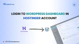 How to Login to WordPress Dashboard in Hostinger Account | WorldWebTree Tutorial