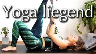 Yoga liegend auf dem R&uuml;cken | schonende Einheit f&uuml;r die Beine, H&uuml;fte, R&uuml;cken | mit Entspannungsmusik