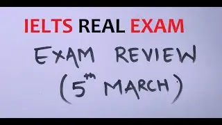 IELTS 2020 REAL EXAM REVIEW | 5 MARCH IELTS Real Exam Review 2020