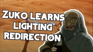 Uncle Iroh Teaches Zuko Lightning Redirection