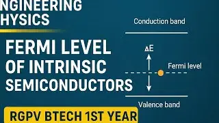 Fermi Level of Intrinsic and extrinsic Semiconductors | Engineering Physics | RGPV BTech 1st Year