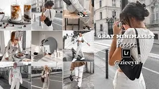 HOW TO EDIT GRAY MINIMALIST PRESET Lightroom Preset | Instagram feed + free DNG Link | zieeyu2021