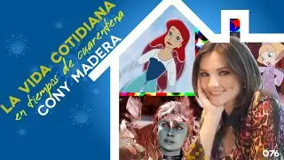 Cony Madera 3/3 - La vida cotidiana en tiempos de cuarentena 076