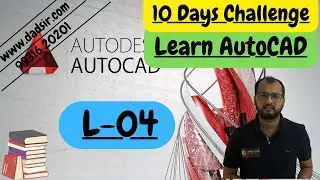 L-04 || 10 day AutoCAD Challenge ||  AutoCAD Crash Course || dAd Sir