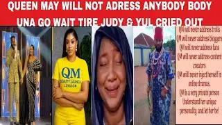 QUEEN MAY WILL NOT ADRESS ANYBODY UNA GO WAIT TIRE AS YUL EDOCHIE AND JUDY AUSTIN SUPPORTERS CRIED