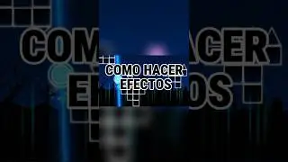 como HACER EFECTOS en GEOMETRY DASH 2.2 #shorts