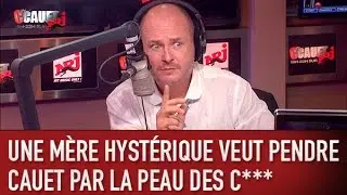Une mère hystérique veut pendre Cauet par la peau des c*** - C’Cauet sur NRJ