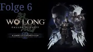 Wo Long  Fallen Dynasty Kampf von Zhongyuan #6 Welle um Welle
