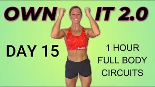1 HOUR FULL BODY DUMBBELL CIRCUITS | OWN IT 2.0 DAY 15 | AT HOME PROGRAM