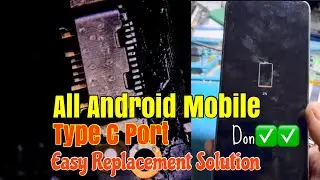 ALL ANDROID MOBILE TYPE C CHARGER PORT REPLACEMENT EASY SOLUTION || TECHNICAL THING