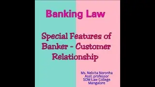 Special Features of Banker customer relationship