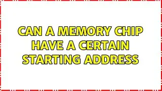 Can a memory chip have a certain starting address
