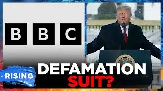 Trump THREATENS BBC With $1B Suit Over J6 Speech Edit | RISING+