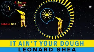 IT AIN'T YOUR DOUGH FROM THE CD A BLINDMAN'S HINDSIGHT BY LEONARD SHEA - LEONARD SHEA MUSIC