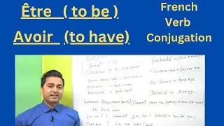 Être & Avoir French Verb Conjugation (Present Tense) | French Grammar | Learn French with India | Fr