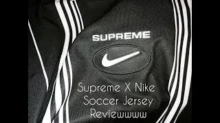 Supreme Nike Soccer Jersey Review