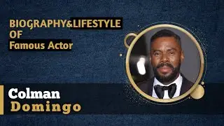 Colman Domingo Lifestyle, Biography, House, Wife, Age, Cars, Income, Family, Awards, Update