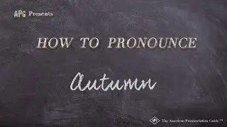 How to Pronounce Autumn (Real Life Examples!)