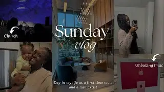 SUNDAY VLOG| FIRST TIME MOM| CHURCH| COOKING| UNBOXING MY IMAC #vlog #firsttimemoms #sundayvlog