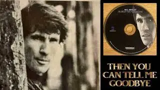 Bill Medley  -  Then You Can Tell Me Goodbye 1969 (Audio)