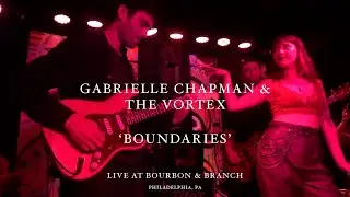 Boundaries by Gabrielle Chapman & The Vortex LIVE at Bourbon & Branch Philadelphia, PA