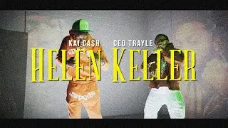 Kai Ca$h - Helen Keller ft. CEO Trayle (Official Music Video)