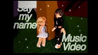 Say my name | Royale High Music Video