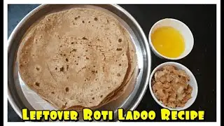 Leftover Roti Ladoo Recipe Made In Desi Ghee | Churma Ladoo Recipe | Laddu Recipe | Leftover Rotis |