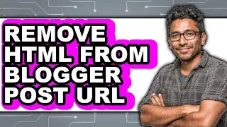 How to Remove Html from Blogger Post Url - Easy Guide