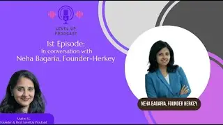 Episode 1: In conversation with Neha Bagaria, Founder Herkey