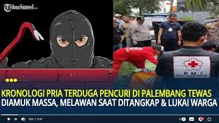 Kronologi Pria Terduga Pencuri di Palembang Meninggal Dunia Diamuk Massa, Melawan Saat Ditangkap