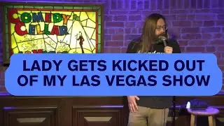 Lady gets kicked out of my Vegas show