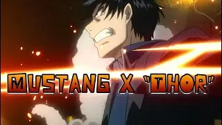 Colonel Mustang x &ldquo;Thor&rdquo; 🫰🔥 FMA Brotherhood AMV/Edit 