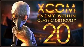 BIG OL' UFO - XCOM: Enemy Within (Classic Difficulty) - Ep.20!