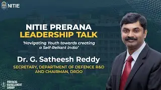 NITIE Prerana Leadership Talk | Dr. G. Satheesh Reddy, Secretary&ndash;Dept. of Defence R&D, Chairman&ndash;DRDO
