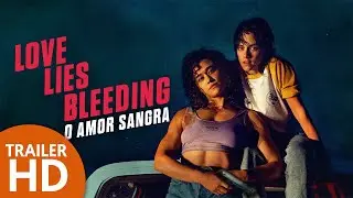 Love Lies Bleeding - O Amor Sangra | Trailer 2