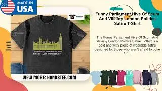 Funny Parliament Hive Of Scum And Villainy London Politics Satire T-Shirt