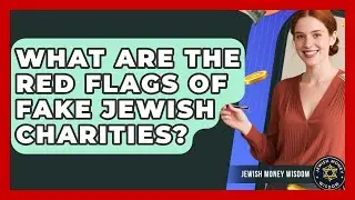 What Are The Red Flags Of Fake Jewish Charities? - Jewish Money Wisdom
