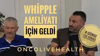 DÖRT GÜNDE WHİPPLE AMELİYATI OLUP NORMAL HAYATA GERİ DÖNDÜ profdrunalaydın