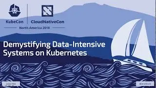 KubeCon Slides: Demystifying Data-Intensive Systems on Kubernetes