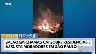 Bal&atilde;o pega fogo e cai sobre casas em SP | Bora Brasil