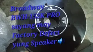 BWH-152K PRO Broadway Speacker_Unboxing na may Factory Defect🔊