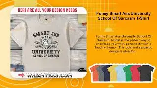Funny Smart Ass University School Of Sarcasm T-Shirt
