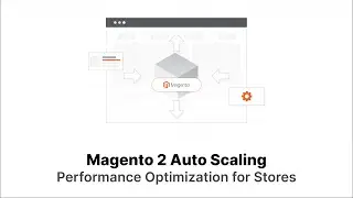 Magento 2 Auto Scaling Optimize Performance for Your Store