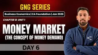 GNG Economics | Day 6 | Money Market - Concept of Money Demand | CA Foundation | Jan 2026