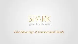 Spark - Take Advantage of Transactional Emails